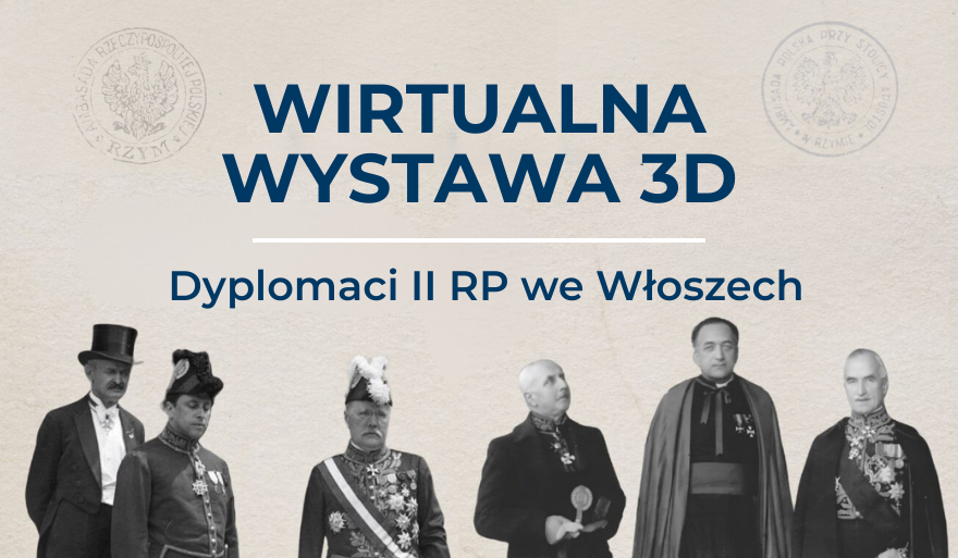 Wirtualna wystawa „Dyplomaci II RP we Włoszech” – zapraszamy do odkrywania historii