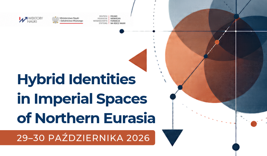 „Hybrid Identities in Imperial Spaces of Northern Eurasia” – międzynarodowa konferencja naukowa Instytutu Historycznego US