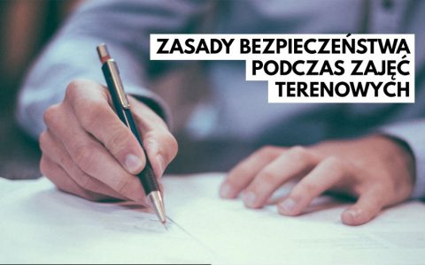 Zasady bezpieczeństwa podczas organizacji i prowadzenia zajęć terenowych