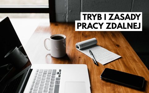 Tryb i zasady pracy zdalnej